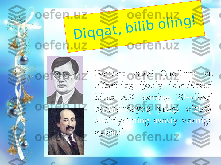 D	i	q	q	a	t	,	 	b	i	l	i	b	 	o	l	i	n	g	!•
Barmoq  vazni  C ho`lpon   va 
Fitratning  ijodiy  izlanishlari 
bilan  XX  asrning  20-y il lar i 
boshlaridayoq  yangi  o‘zbek 
she’riyatining  asosiy  vazniga 
aylandi. 