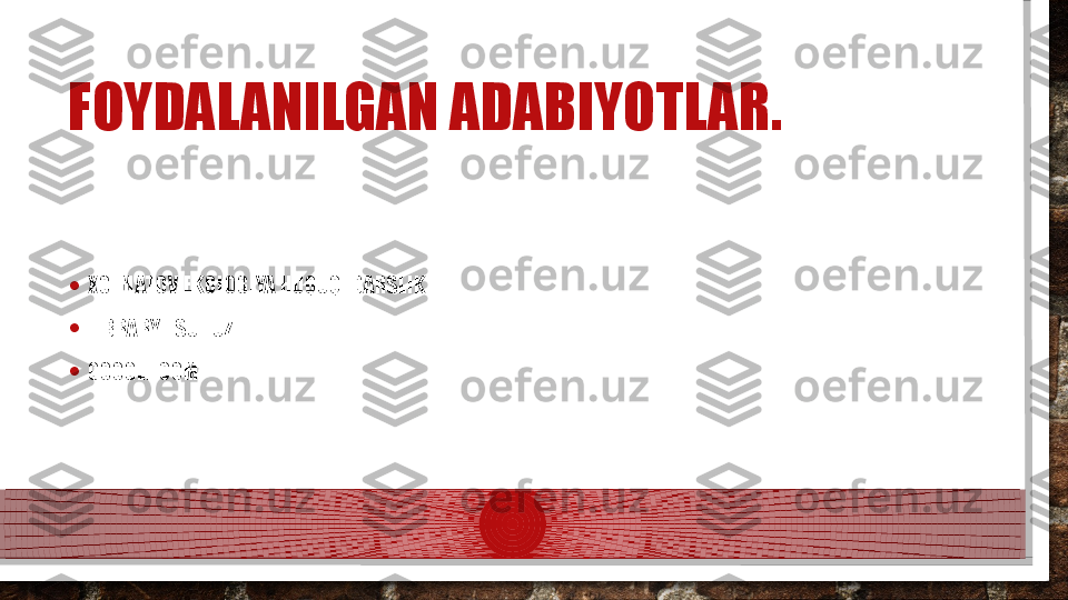 FOYDALANILGAN ADABIYOTLAR.
• XOLMATOV EKOLOGIYA HUQUQI DARSLIK
• LIBRARY TSUL.UZ
• GOOGLE.COM.  