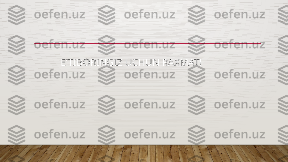           E’TIBORINGIZ UCHUN RAXMAT!  