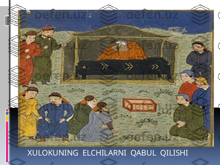   XULOKUNING  ELCHILARNI  QABUL  QILISHI 