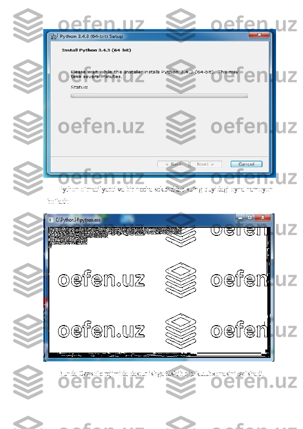 Python o`rnatilyapti va bir necha sekunddan so`ng quyidagi oyna namoyon 
bo`ladi:
Bunda Console rejimida dastur ishga tushib pip kutubxonasini qo`shadi. 