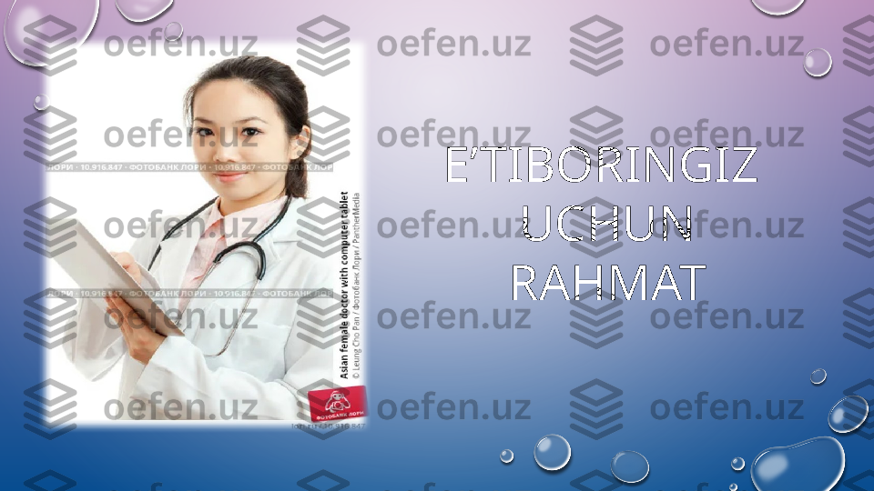 E’TIBORINGIZ
  UCHUN
  RAHMAT  