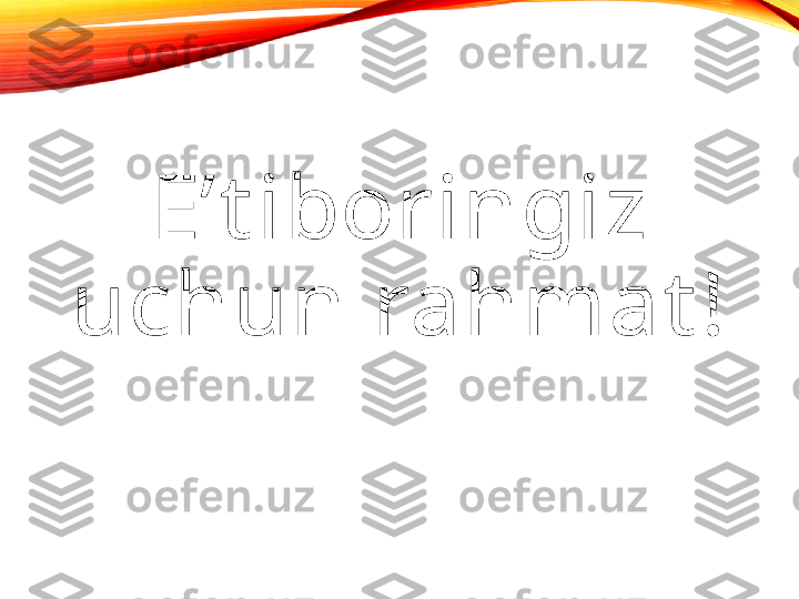 E’t iboringiz 
uchun rahmat ! 