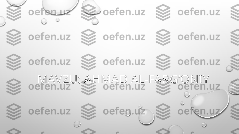 MAVZU: AHMAD AL-FARGʻONIY 