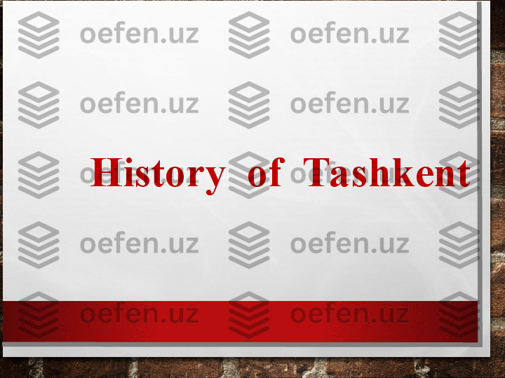 Н istory  of  Tashkent 