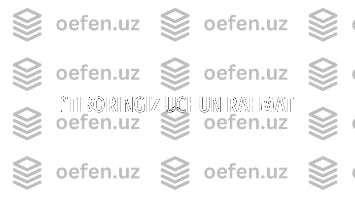 E’TIBORINGIZ UCHUN RAHMAT 