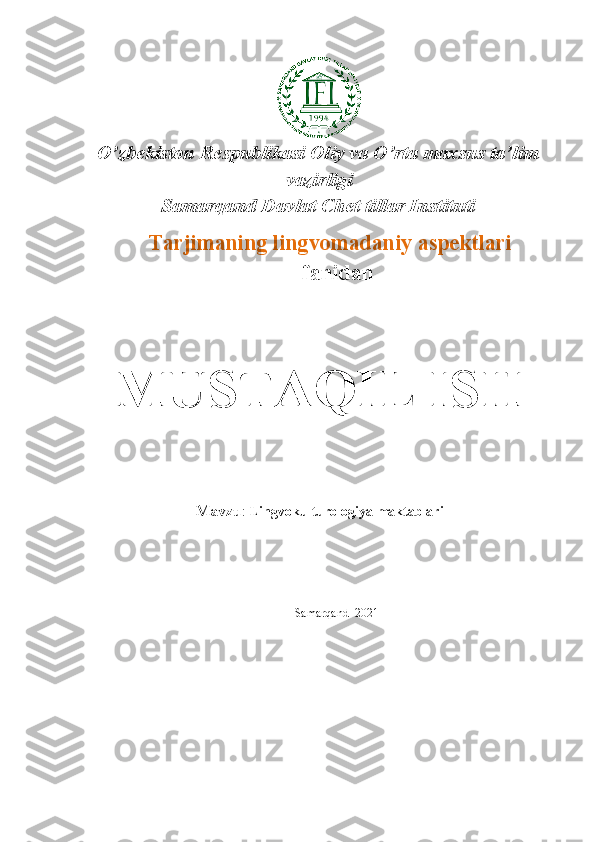 O’zbekiston Respublikasi Oliy va O’rta maxsus ta’lim
vazirligi 
Samarqand Davlat Chet tillar Instituti
          Tarjimaning lingvomadaniy aspektlari
                                fanidan
MUSTAQIL ISH
Mavzu :  Lingvokulturologiya   maktablari
Samarqand  2021 