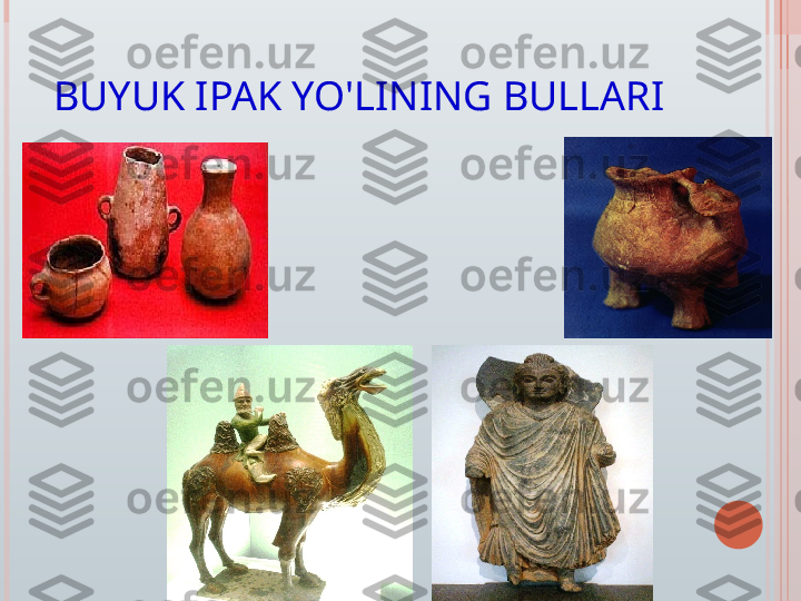 BUYUK IPAK YO'LINING BULLARI   