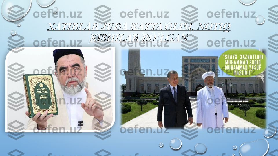 XATIBLAR JUDA KATTA OLIM, NOTIQ 
KISHILAR BO’LGAN   