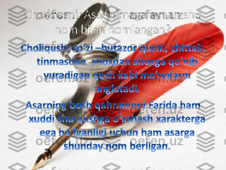 Choliqushi. Asar nimaga aynan shu 
nom bilan nomlangan? 