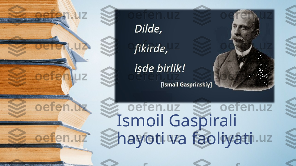 Ismoil Gaspirali 
hayoti va faoliyati 