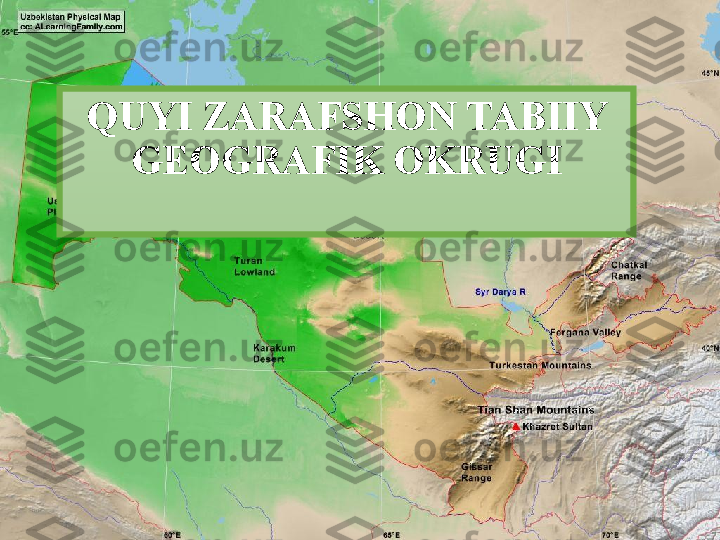 QUYI ZARAFSHON TABIIY 
GEOGRAFIK OKRUGI 