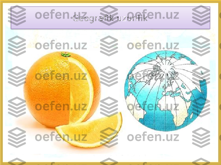 Geografi k  uzunlik   