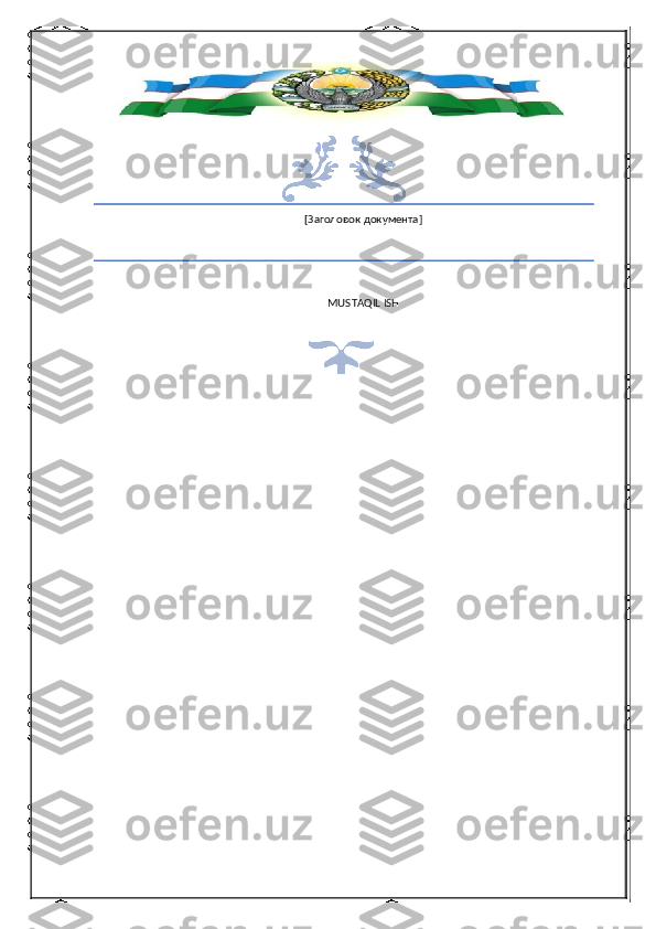 [Заголовок документа]
MUSTAQIL ISH 