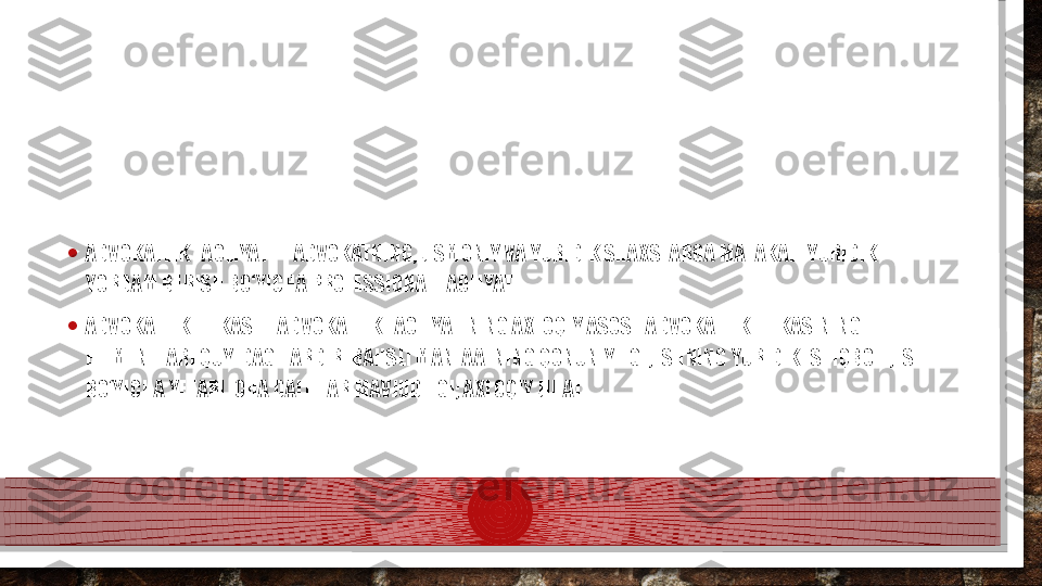 • ADVOKATLIK FAOLIYATI – ADVOKATNING, JISMONIY VA YURIDIK SHAXSLARGA MALAKALI YURIDIK 
YORDAM BERISH BO‘YICHA PROFESSIONAL FAOLIYATI.
• ADVOKATLIK ETIKASI – ADVOKATLIK FAOLIYATINING AXLOQIY ASOSI. ADVOKATLIK ETIKASINING 
ELEMENTLARI QUYIDAGILARDIR: BAHSLI MANFAATNING QONUNIYLIGI; ISHNING YURIDIK ISTIQBOLI; ISH 
BO‘YICHA YETARLICHA DALILLAR MAVJUDLIGI; AXLOQIY JIHAT.  