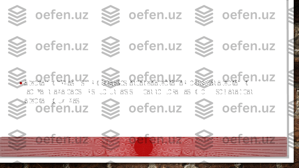 • ADVOKATLIK FIRMASI – SHERIKLIKKA ASOSLANGAN VA ADVOKATLAR TOMONIDAN ADVOKATLIK 
FAOLIYATINI AMALGA OSHIRISH UCHUN TA'SIS ETILGAN NOTIJORAT TASHKILOTI HISOBLANADIGAN 
ADVOKATLIK TUZILMASI.  