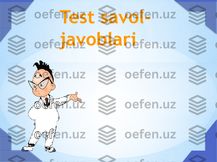 ??????‍????????????‍??????Test savol-
javoblari     