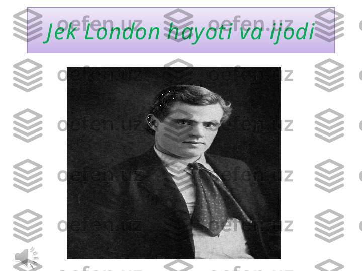 J e k  London hayot i va ijodi 