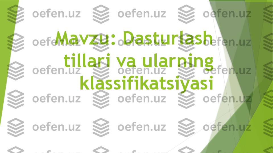 Mavzu: Dasturlash 
tillari va ularning 
klassifikatsiyasi                 