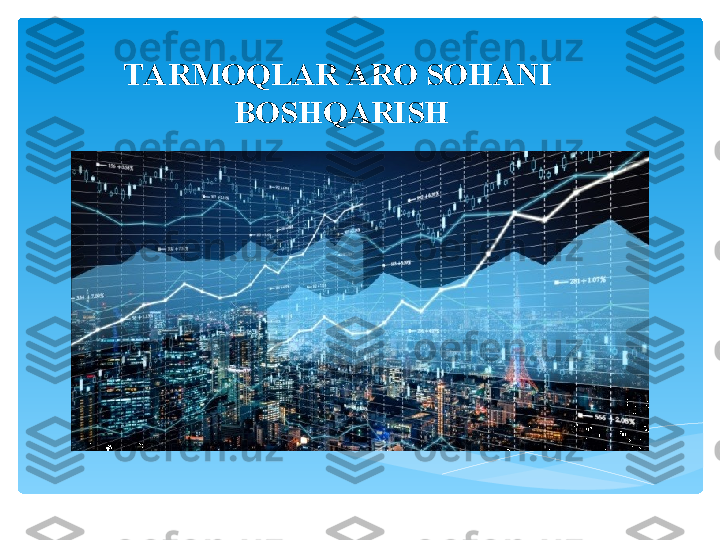 TARMOQLAR ARO SOHANI 
BOSHQARISH   