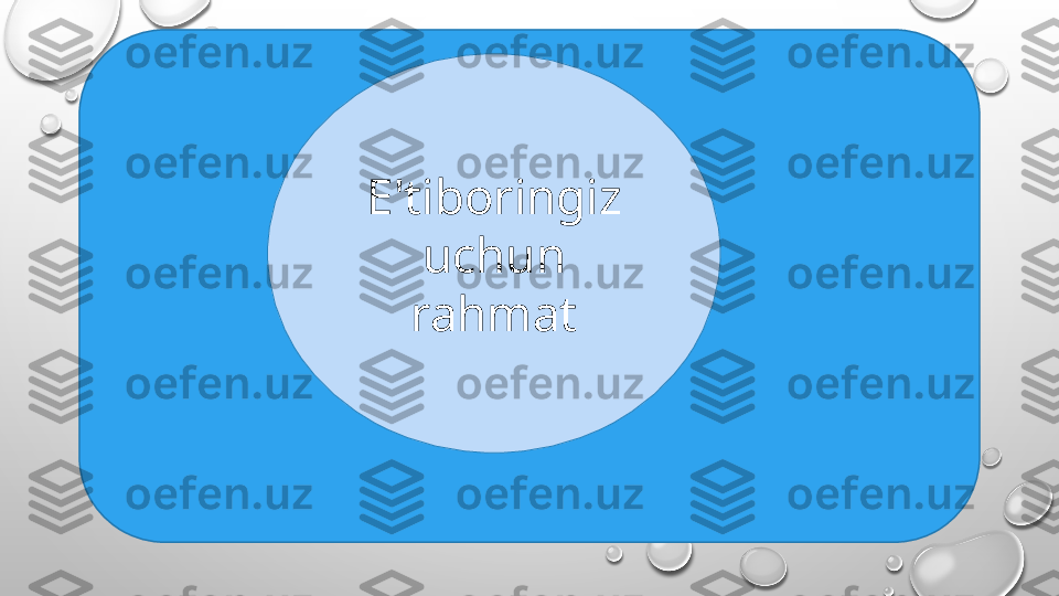 E'tiboringiz 
uchun 
rahmat 