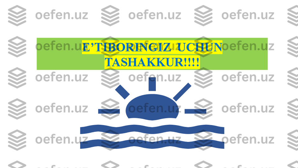 E’TIBORINGIZ  UCHUN 
TASHAKKUR!!!! 