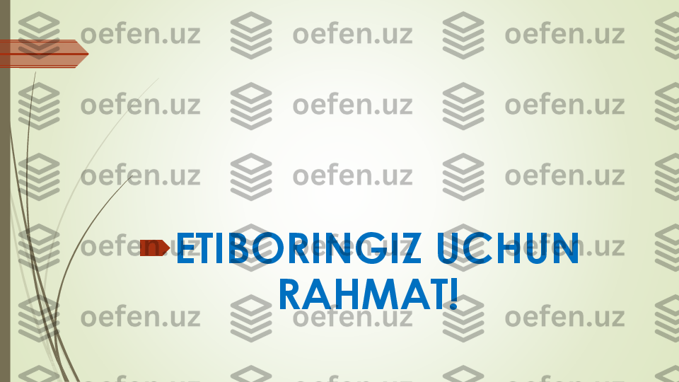 	ETIBORINGIZ UCHUN 	
RAHMAT! 