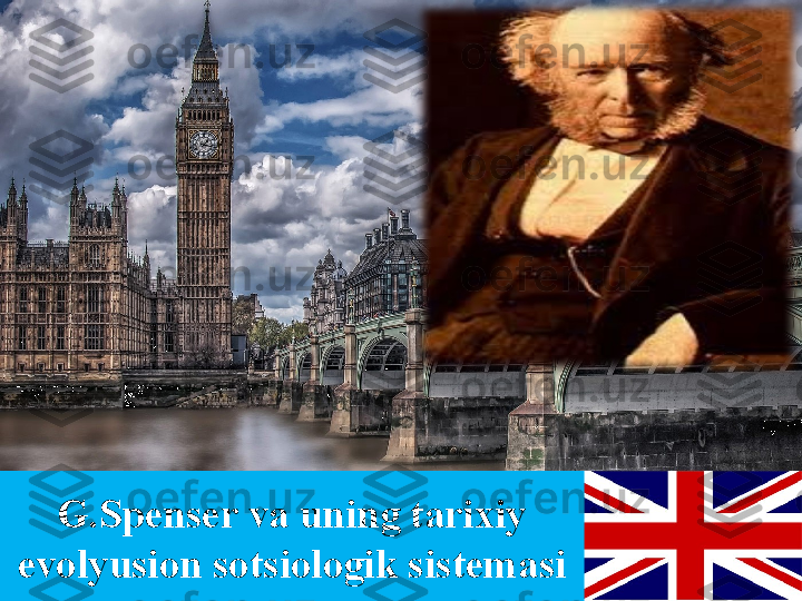 G.Spenser va uning tarixiy 
evolyusion sotsiologik sistemasi 