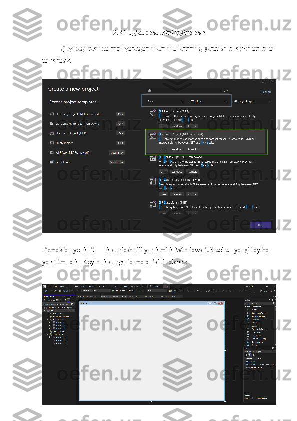 2.2 Lug’at dasturini loyihalash
Quyidagi rasmda men yaratgan matn muharrining yaratish bosqichlari bilan
tanishasiz.
Demak bu yerda C++ dasturlash tili yordamida Windows OS uchun yangi loyiha 
yaratilmoqda. Keyin dasturga forma qo’shib olamiz. 