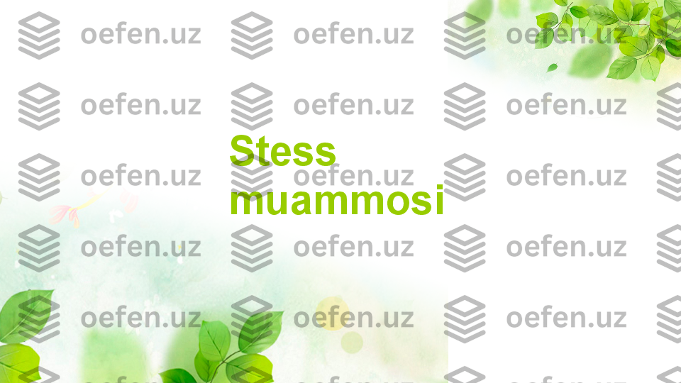 Stess 
muammosi 