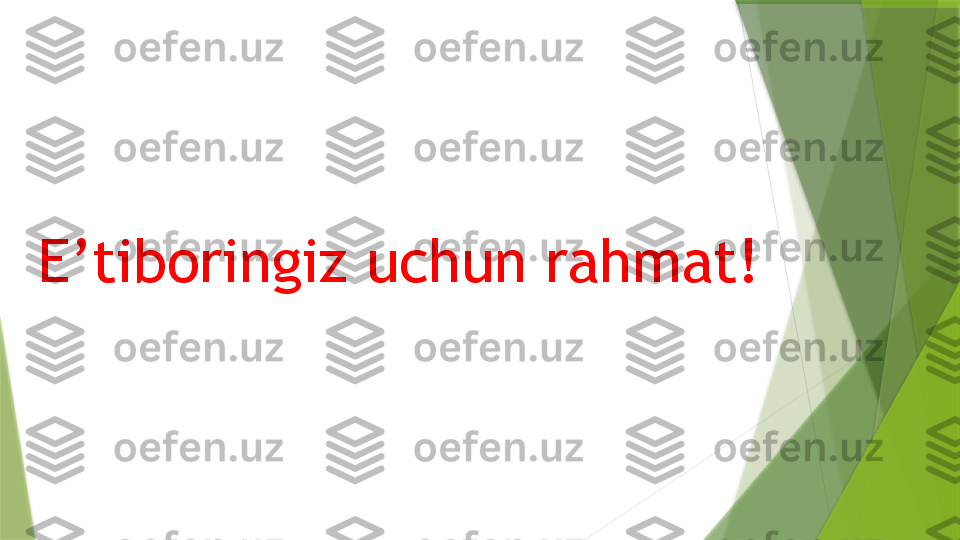 E’tiboringiz uchun rahmat!                 