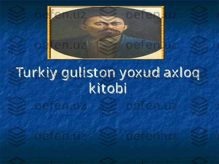 Turk iy  gulist on y oxud axloq Turk iy  gulist on y oxud axloq 
k it obik it obi 