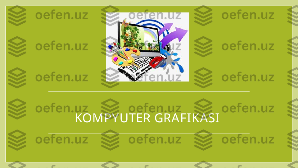 KOMPY UTER GRAFIKA SI  