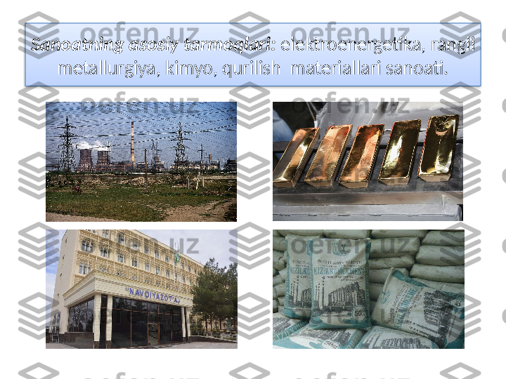 Sanoatning asosiy tarmoqlari:  elektroenergetika, rangli 
metallurgiya, kimyo, qurilish  materiallari sanoati.  