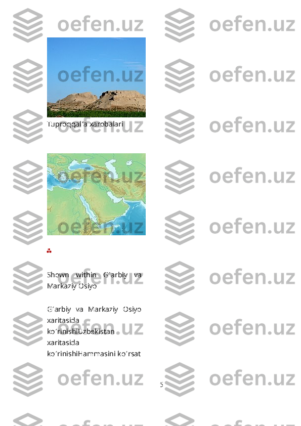 Tuproqqal ʼ a xarobalari
Shown   within   G ʻ arbiy   va
Markaziy Osiyo
G ʻ arbiy   va   Markaziy   Osiyo
xaritasida
ko ʻ rinishiUzbekistan
xaritasida
ko ʻ rinishiHammasini ko ʻ rsat
5 