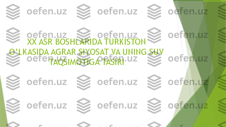 XX ASR BOSHLARIDA TURKISTON 
O’LKASIDA AGRAR SIYOSAT VA UNING SUV 
TAQSIMOTIGA TASIRI                 