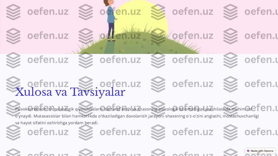 Xulosa va Tavsiyalar
Psixokorreksion ish psixologik qiyinchiliklarni bartaraf etish va shaxsning psixologik salomatligini yaxshilashda muhim rol 
o'ynaydi. Mutaxassislar bilan hamkorlikda o'tkaziladigan davolanish jarayoni shaxsning o'z-o'zini anglashi, moslashuvchanligi 
va hayot sifatini oshirishga yordam beradi. 