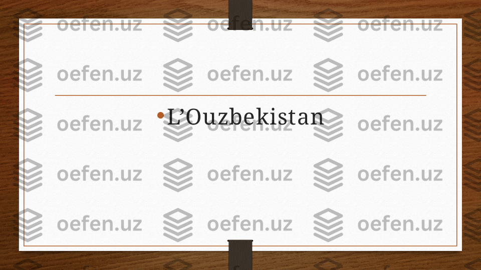 •
L’Ouzbekist an 