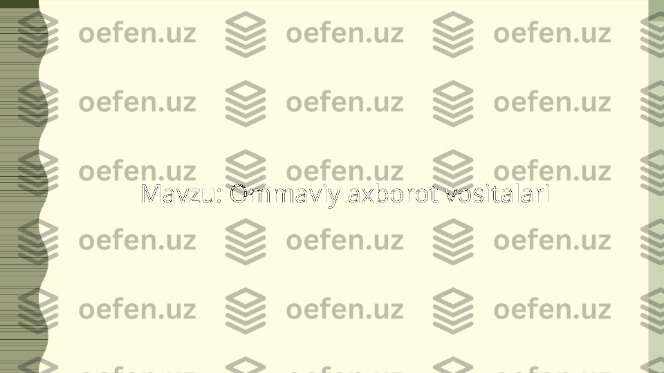 Mavzu: Ommaviy axborot vositalari 