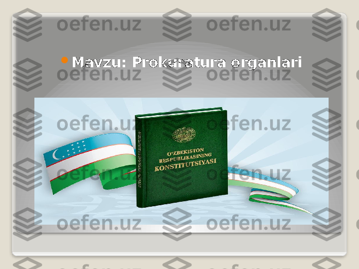 
Mavzu: Prokuratura organlari   