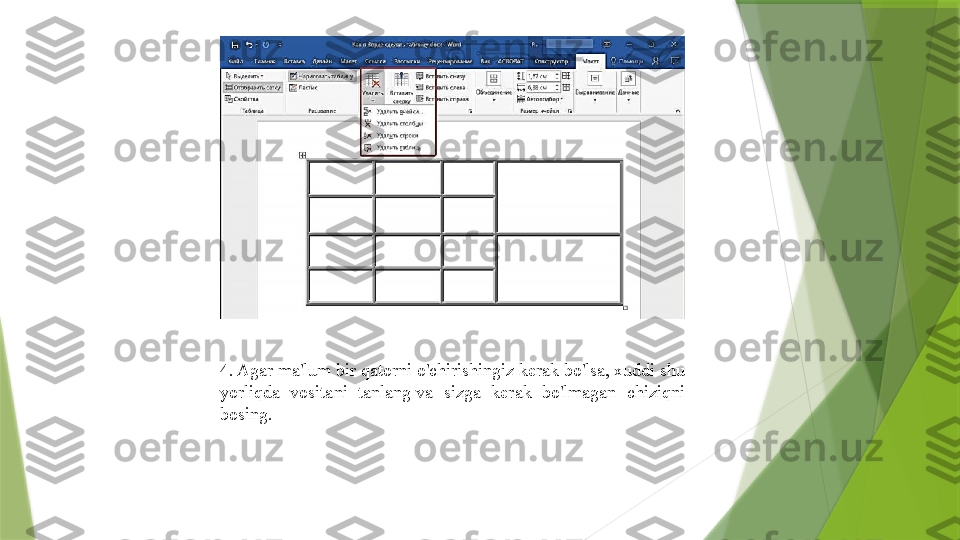 4. Agar ma'lum bir qatorni o'chirishingiz kerak bo'lsa, xuddi shu 
yorliqda  vositani  tanlang va  sizga  kerak  bo'lmagan  chiziqni 
bosing.                 