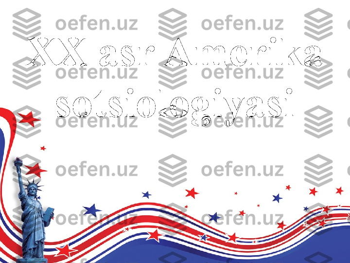 XX asr Amerika 
sotsiologiyasi 