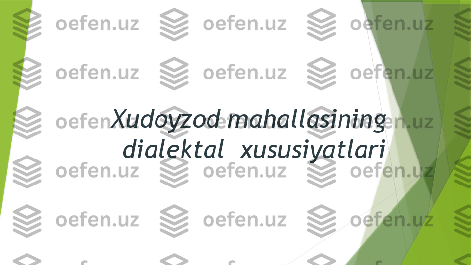 Xudoyzod mahallasining 
dialektal  xususiyatlari                 