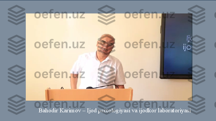 Bahodir Karimov – Ijod psixologiyasi va ijodkor laboratoriyasi 