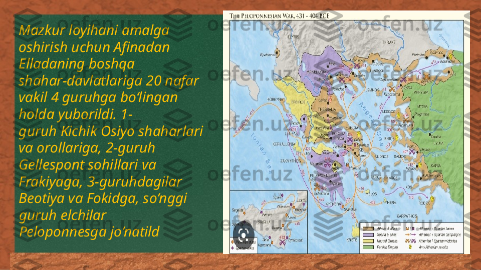 Mazkur loyihani amalga 
oshirish uchun Afinadan 
Elladaning boshqa 
shahar-davlatlariga 20 nafar 
vakil 4 guruhga bo‘lingan 
holda yuborildi. 1-
guruh Kichik Osiyo shaharlari 
va orollariga, 2-guruh 
Gellespont sohillari va 
Frakiyaga, 3-guruhdagilar 
Beotiya va Fokidga, so‘nggi 
guruh elchilar 
Peloponnesga jo‘natild 