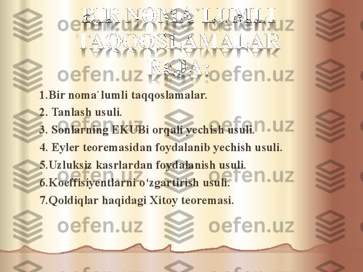 1.Bir noma`lumli taqqoslamalar.
2. Tanlash usuli.
3. Sonlarning EKUBi orqali yechish usuli.
4. Eyler teoremasidan foydalanib yechish usuli. 
5.Uzluksiz kasrlardan foydalanish usuli. 
6.Koeffisiyentlarni o‘zgartirish usuli. 
7.Qoldiqlar haqidagi Xitoy teoremasi.   