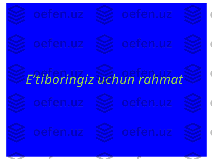 Eʼt iboringiz uchun rahmat   