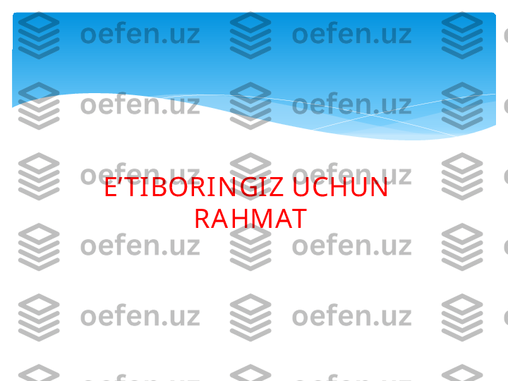 E’ TI BORI N GI Z UCHUN  
RAHMAT   