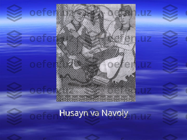 Husayn va NavoiyHusayn va Navoiy 