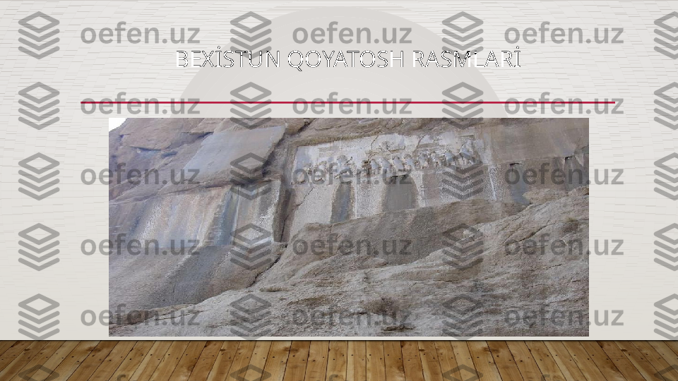 BEXİSTUN QOYATOSH RASMLARİ  